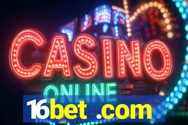 16bet .com