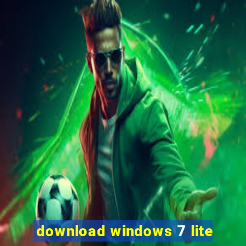 download windows 7 lite