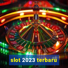 slot 2023 terbaru