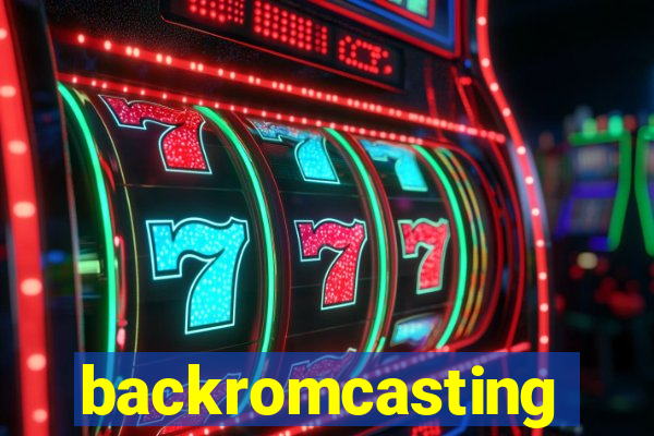 backromcasting