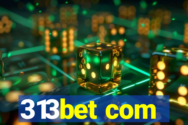 313bet com