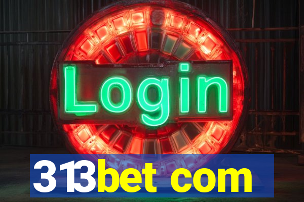 313bet com