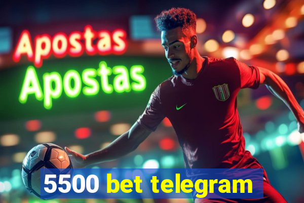 5500 bet telegram