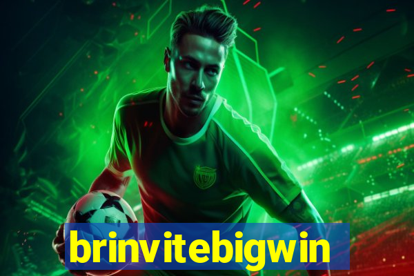 brinvitebigwin