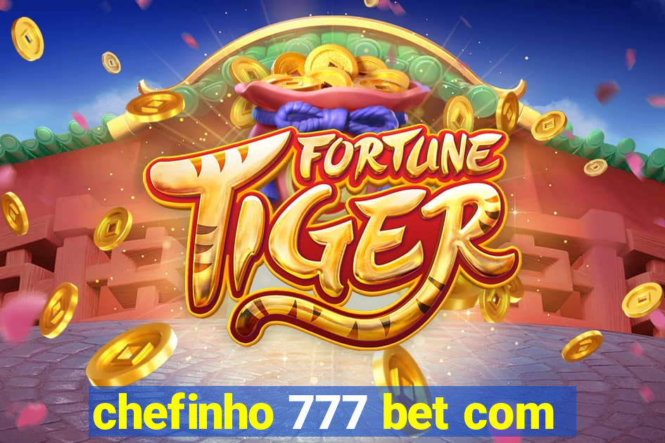 chefinho 777 bet com