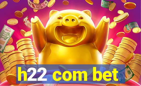 h22 com bet