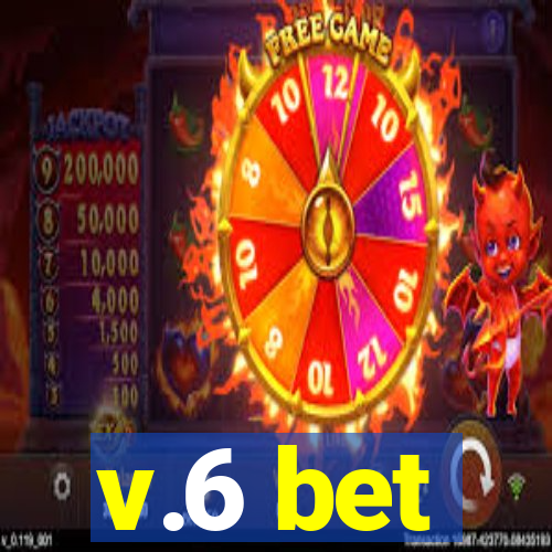 v.6 bet