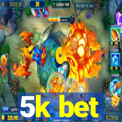 5k bet