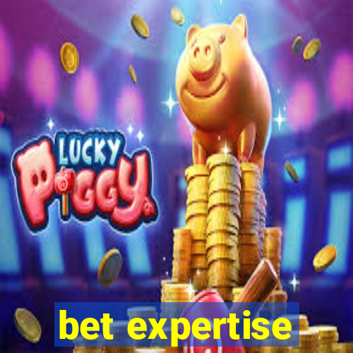 bet expertise