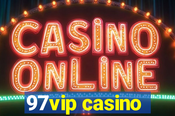 97vip casino