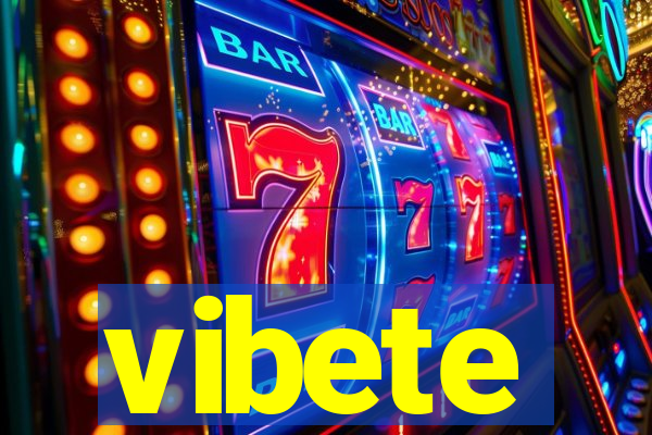 vibete