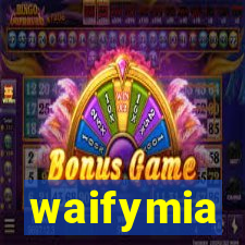 waifymia