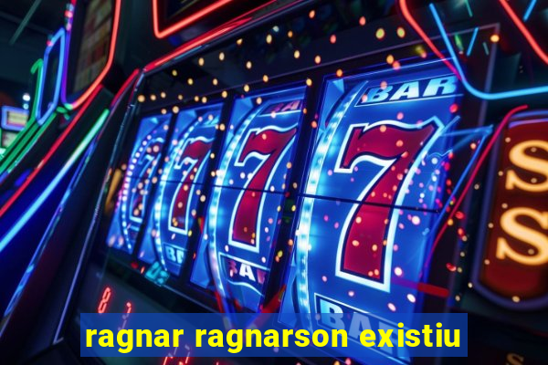 ragnar ragnarson existiu