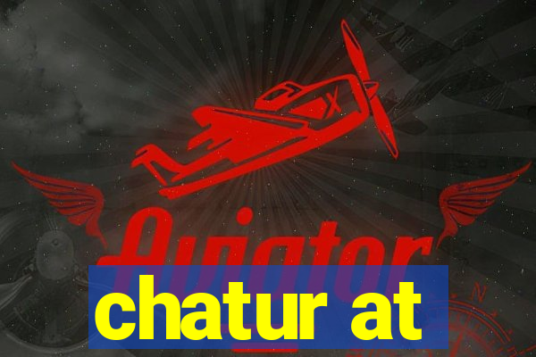 chatur at