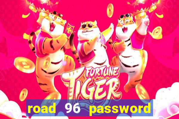 road 96 password happy taxi