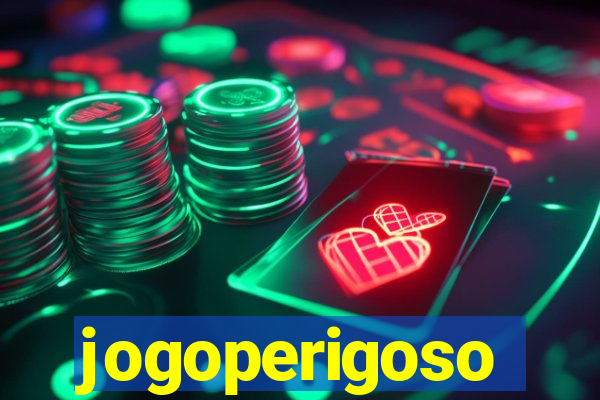 jogoperigoso