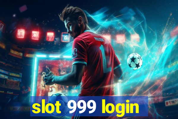 slot 999 login