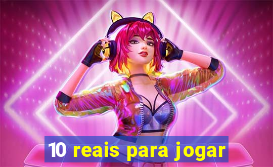 10 reais para jogar