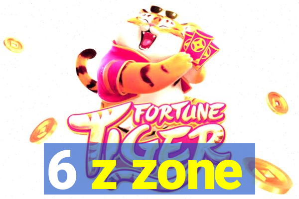 6 z zone