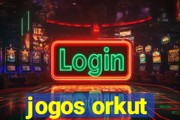 jogos orkut