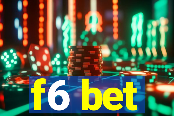 f6 bet