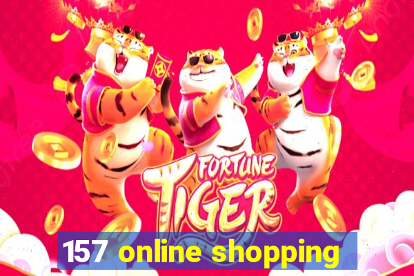 157 online shopping