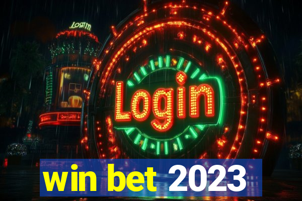 win bet 2023