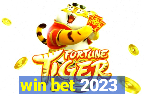 win bet 2023