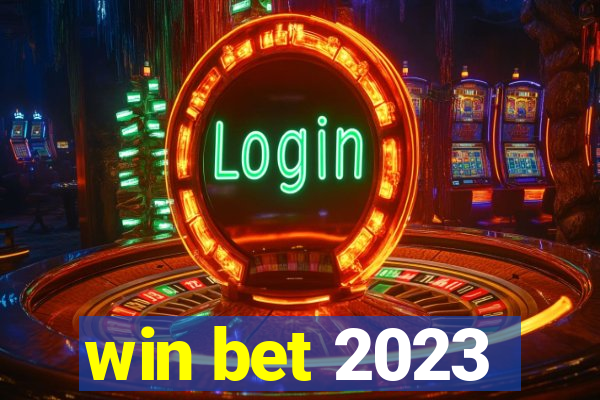 win bet 2023