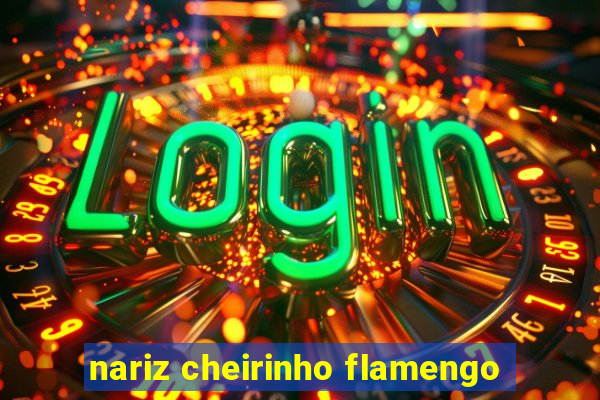 nariz cheirinho flamengo