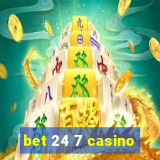 bet 24 7 casino