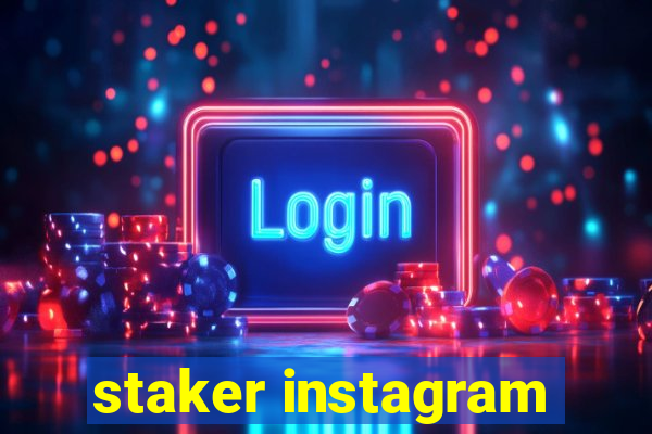 staker instagram