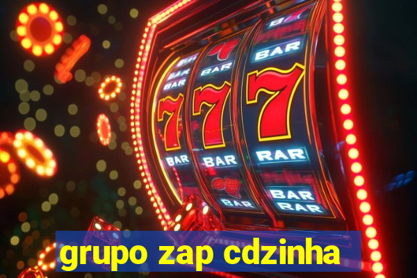 grupo zap cdzinha