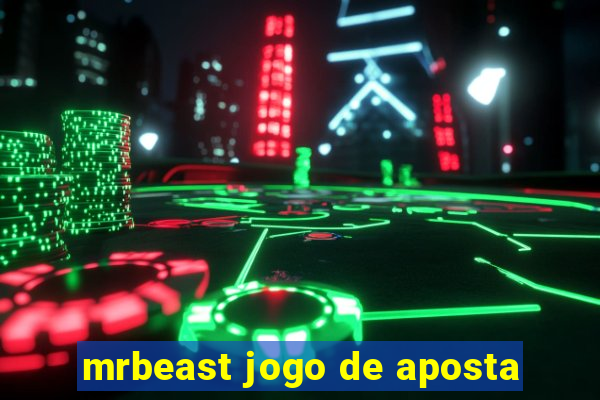 mrbeast jogo de aposta