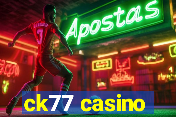 ck77 casino