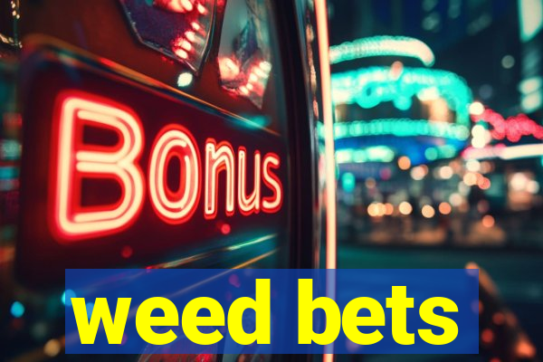 weed bets