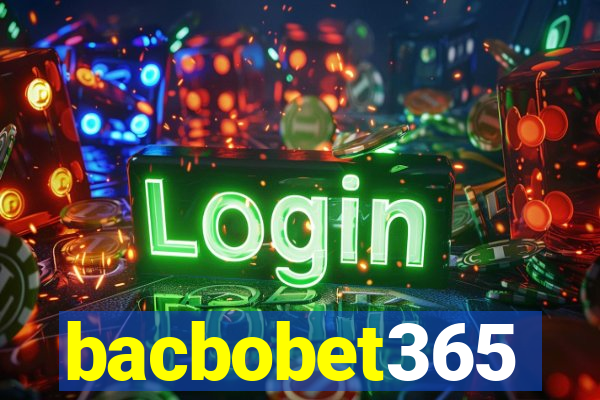 bacbobet365