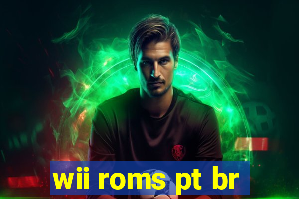 wii roms pt br