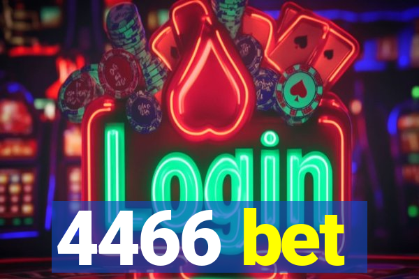 4466 bet