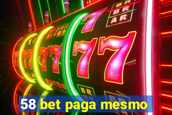 58 bet paga mesmo