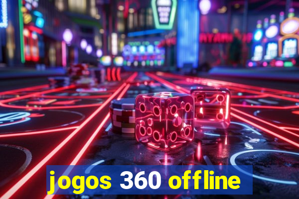 jogos 360 offline