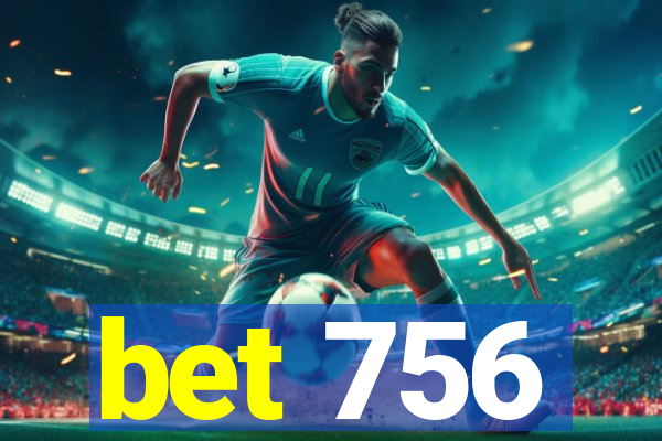 bet 756