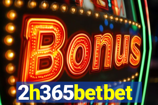 2h365betbet