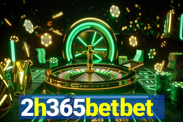 2h365betbet