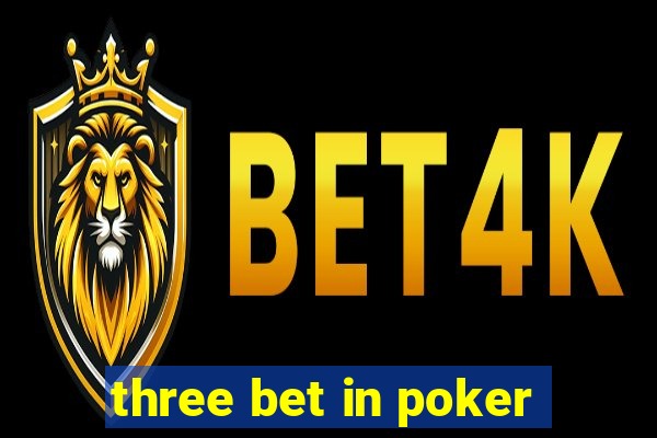 three bet in poker