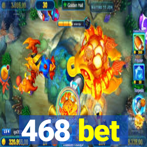 468 bet