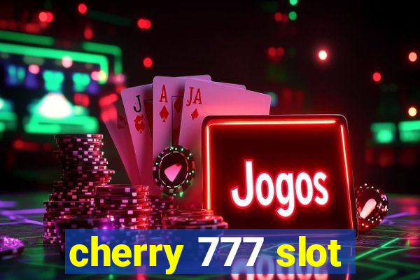 cherry 777 slot