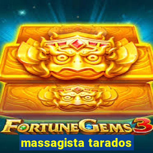 massagista tarados