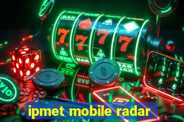 ipmet mobile radar