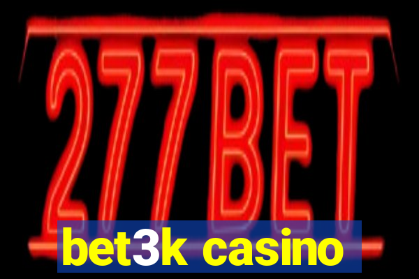 bet3k casino